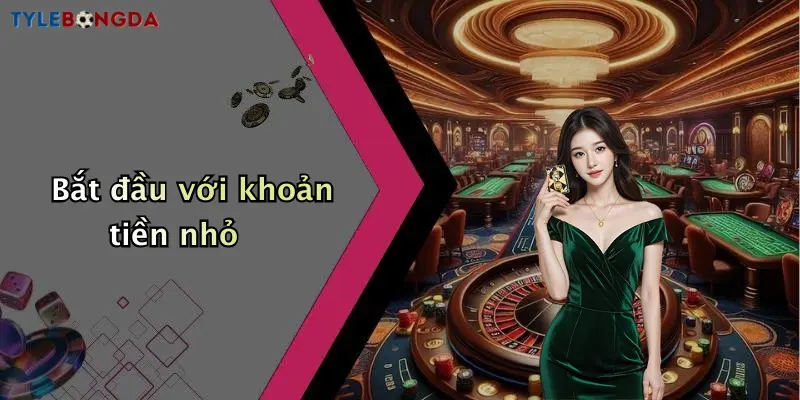 Bắt đầu với khoản tiền nhỏ
