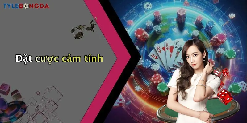 Đặt cược cảm tính