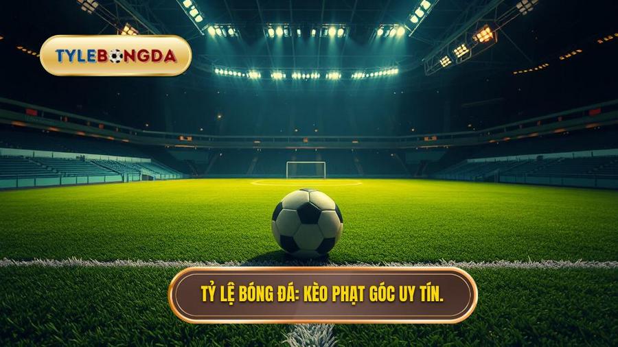 Kèo cược đội nhận quả phạt góc trong 10 phút đầu