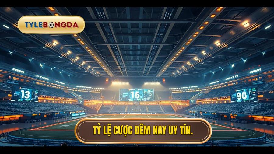 Tỷ Lệ Cược Đêm Nay