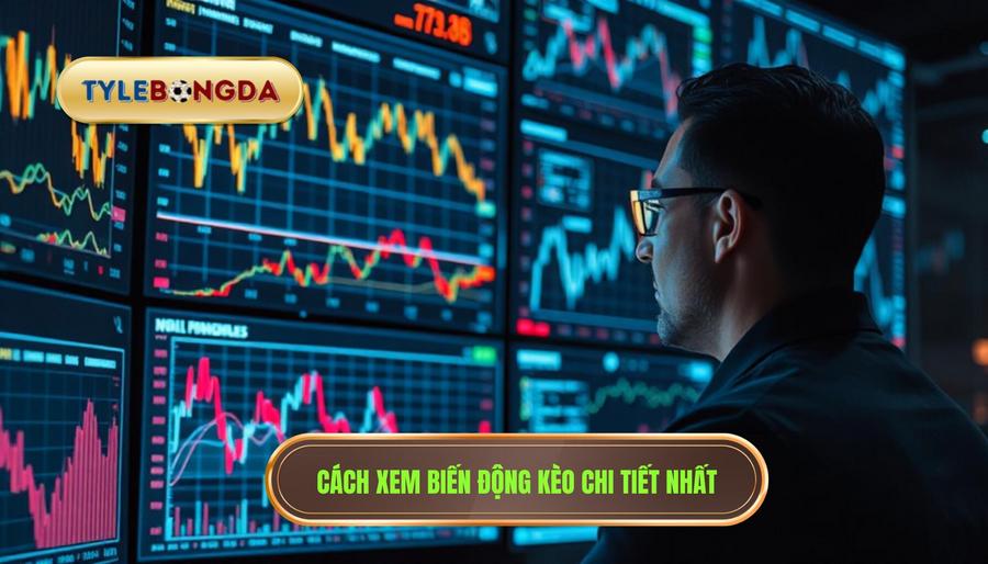 2. Cách xem biến động kèo chi tiết nhất