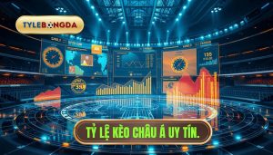 Tỷ lệ kèo châu Á